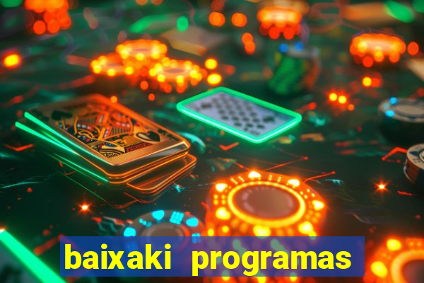 baixaki programas gratis para pc windows 7